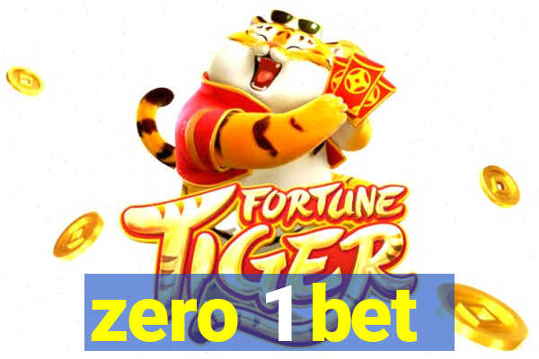 zero 1 bet